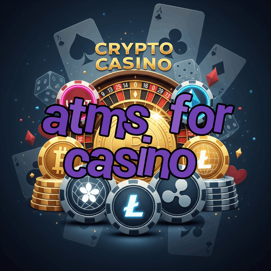 ATMs for Casino - Best Casino ATM Locations